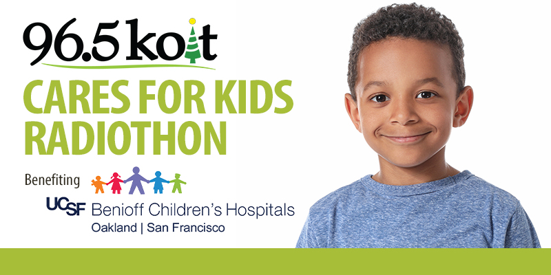 96.5 KOIT Cares for Kids Radiothon benefiting UCSF Benioff Children's Hospitals Oakland San Francisco